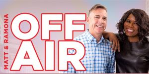 Matt & Ramona: Off Air