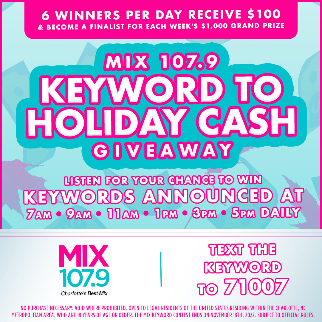 Mix 107.9 Charlotte’s Best Mix - Keyword to Holiday Cash Giveaway