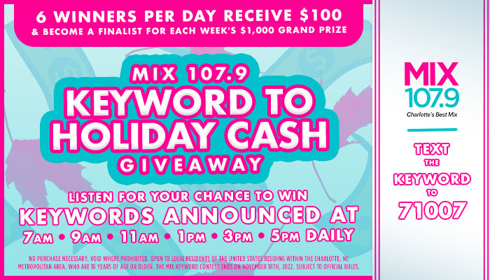 Mix 107.9 Charlotte’s Best Mix - Keyword to Holiday Cash Giveaway
